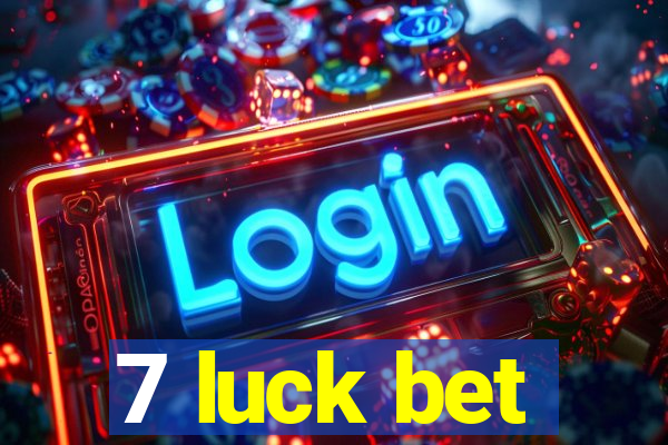 7 luck bet